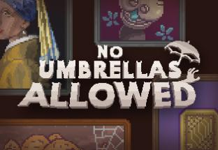 No Umbrellas Allowed